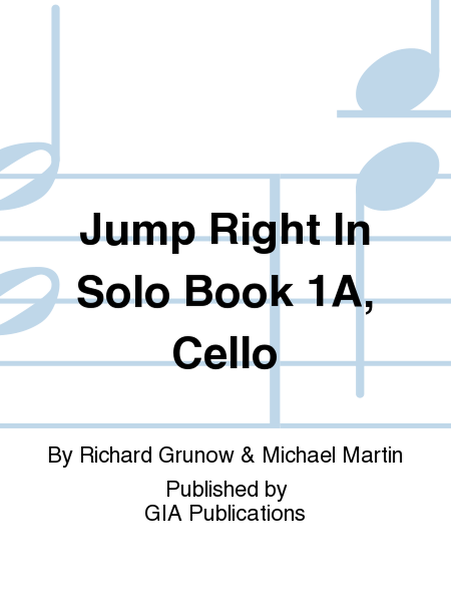 Jump Right In: Solo Book 1A - Cello