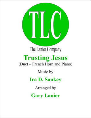 Book cover for TRUSTING JESUS (Duet – French Horn and Piano/Score and Parts)