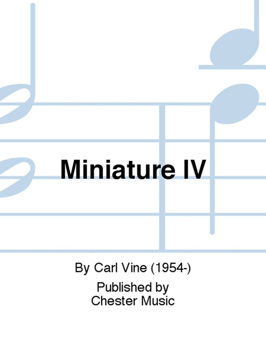 Miniature IV