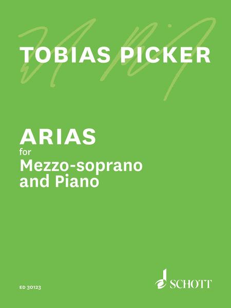 Tobias Picker : Arias for Mezzo-Soprano and Piano
