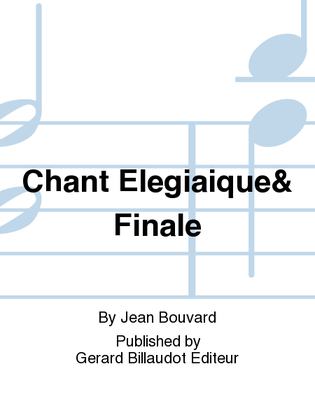 Book cover for Chant Elegiaique& Finale