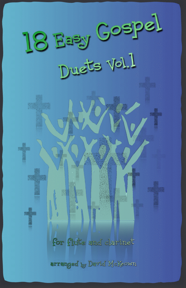 18 Easy Gospel Duets Vol.1 for Flute and Clarinet