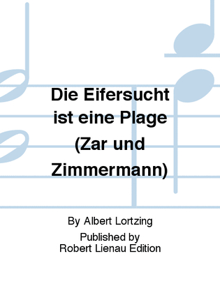 Die Eifersucht ist eine Plage (Zar und Zimmermann)