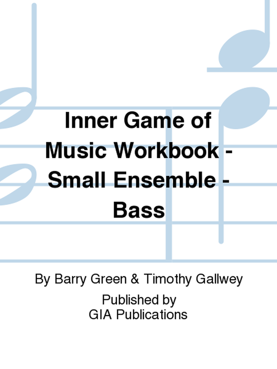 Inner Game of Music Workbook - Small Ensemble - Bass