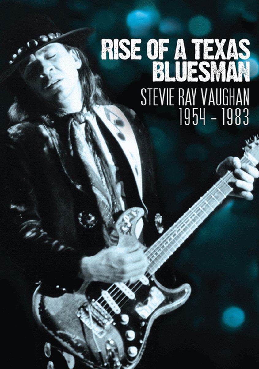 Stevie Ray Vaughan - Rise of a Texas Bluesman: 1954-1983