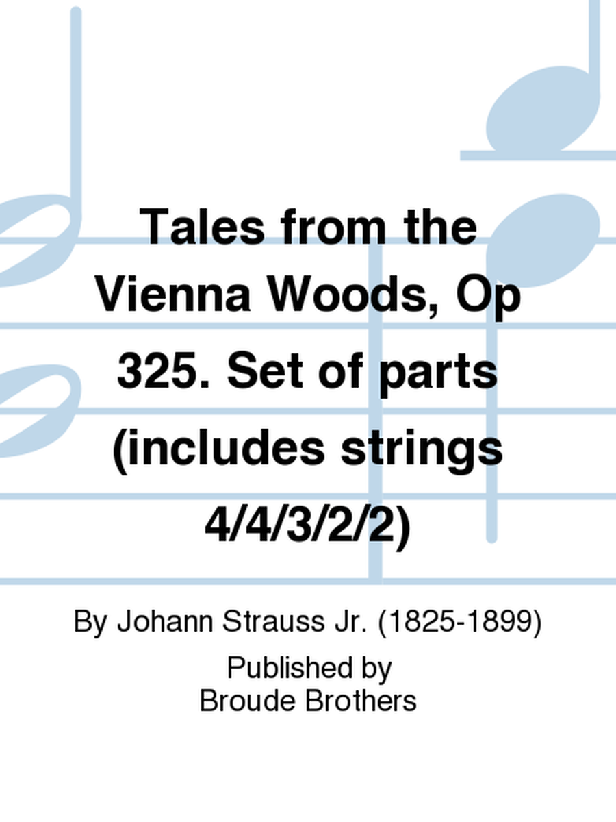 Tales from the Vienna Woods, Op 325. Set of parts (includes strings 4/4/3/2/2)