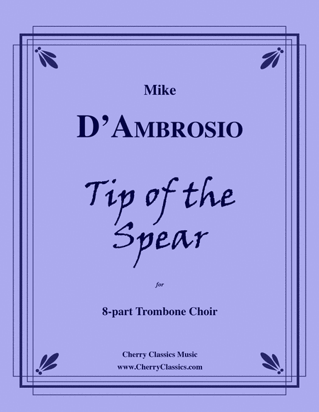 Tip of the Spear for 8-part Trombone Ensemble