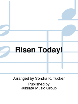 Risen Today!