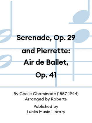 Book cover for Serenade, Op. 29 and Pierrette: Air de Ballet, Op. 41