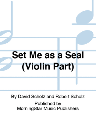 Book cover for Set Me as a Seal (Violin Part)