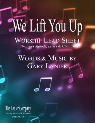 Book cover for WE LIFT YOU UP, Worship Lead Sheet (Melody, Lyrics and Chords)