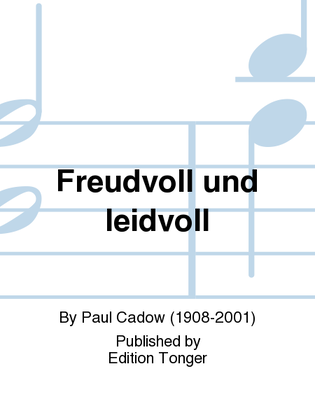 Freudvoll und leidvoll