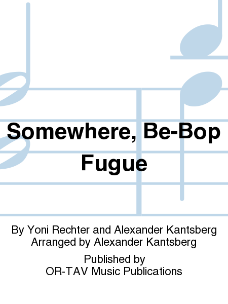 Somewhere, Be-Bop Fugue