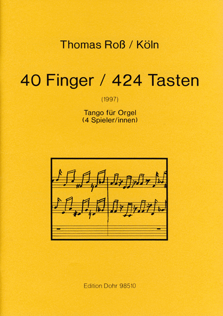 40 Finger / 424 Tasten (1997) -Tango für Orgel (4 Spieler/innen)-