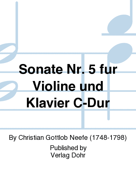 Sonate Nr. 5 für Violine und Klavier C-Dur (aus: Sechs Klaviersonaten mit Begleitung einer Violine)