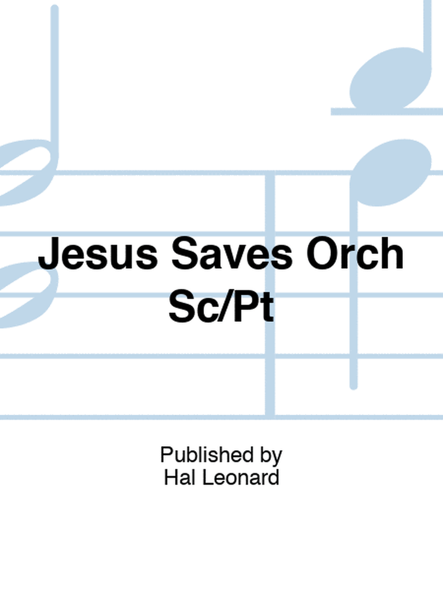 Jesus Saves Orch Sc/Pt