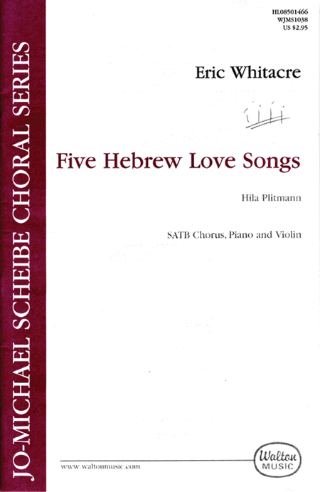 Eric Whitacre: Five Hebrew Love Songs