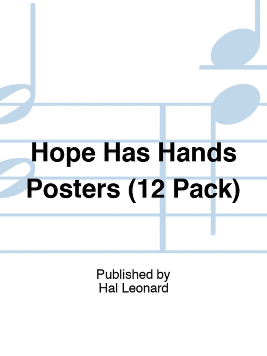 Hope Has Hands Posters (12 Pack)