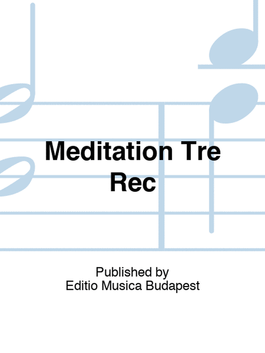 Meditation Tre Rec