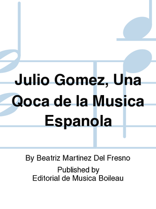 Book cover for Julio Gomez, Una Qoca de la Musica Espanola