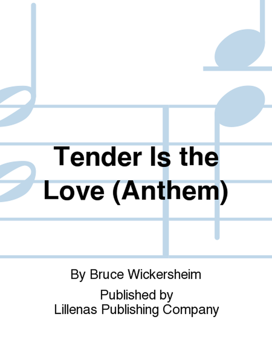 Tender Is the Love (Anthem)