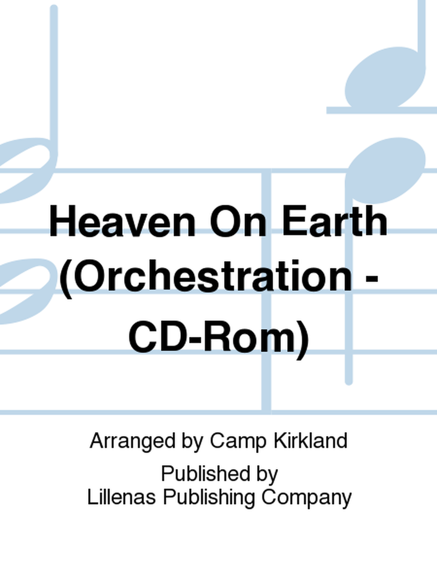 Heaven On Earth (Orchestration - CD-Rom)