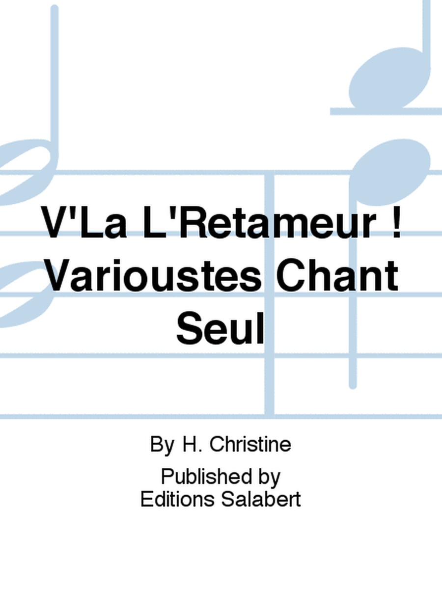 V'La L'Retameur ! Varioustes Chant Seul