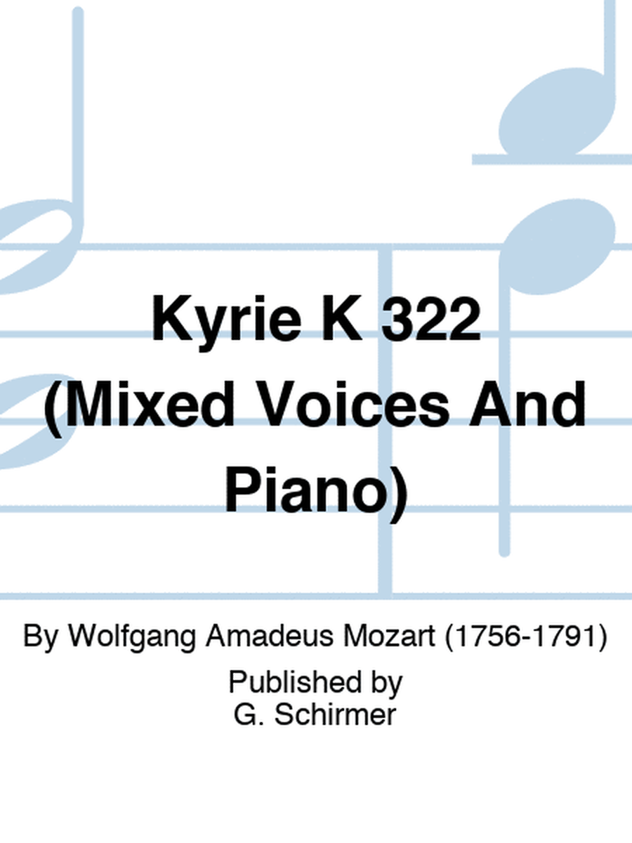 Kyrie K 322 (Mixed Voices And Piano)