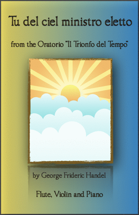 Book cover for Tu del ciel ministro eletto, Aria by G F Handel, for Flute, Violin and Piano