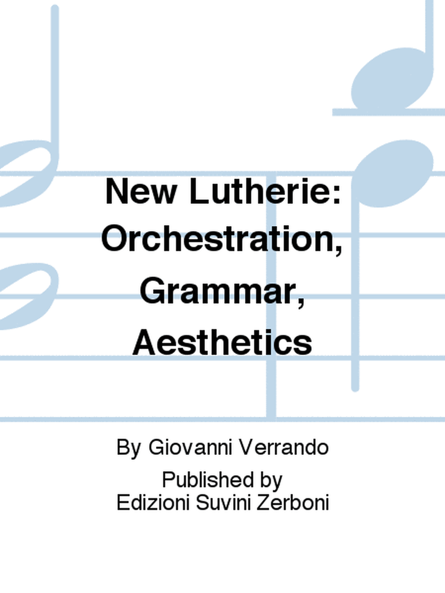 New Lutherie: Orchestration, Grammar, Aesthetics