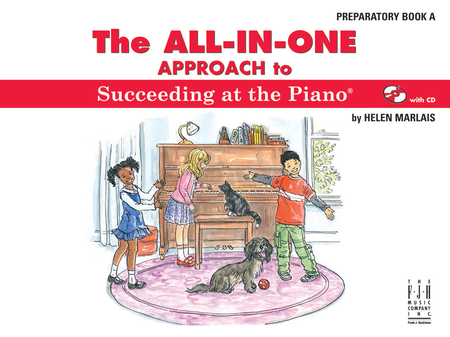 The All-In-One Approach to Succeeding at the Piano - Preparatory Book A