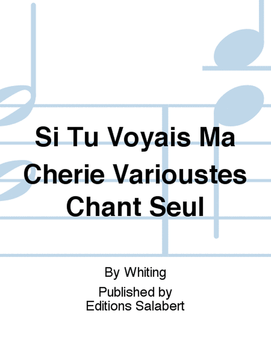 Si Tu Voyais Ma Cherie Varioustes Chant Seul