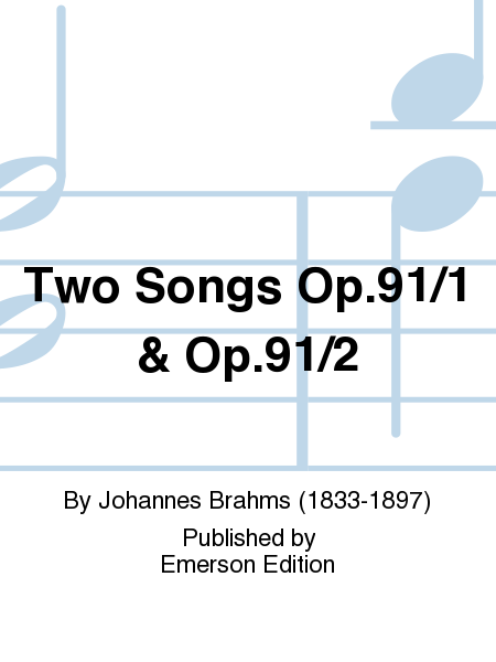 Two Songs Op.91/1, Op.91/2