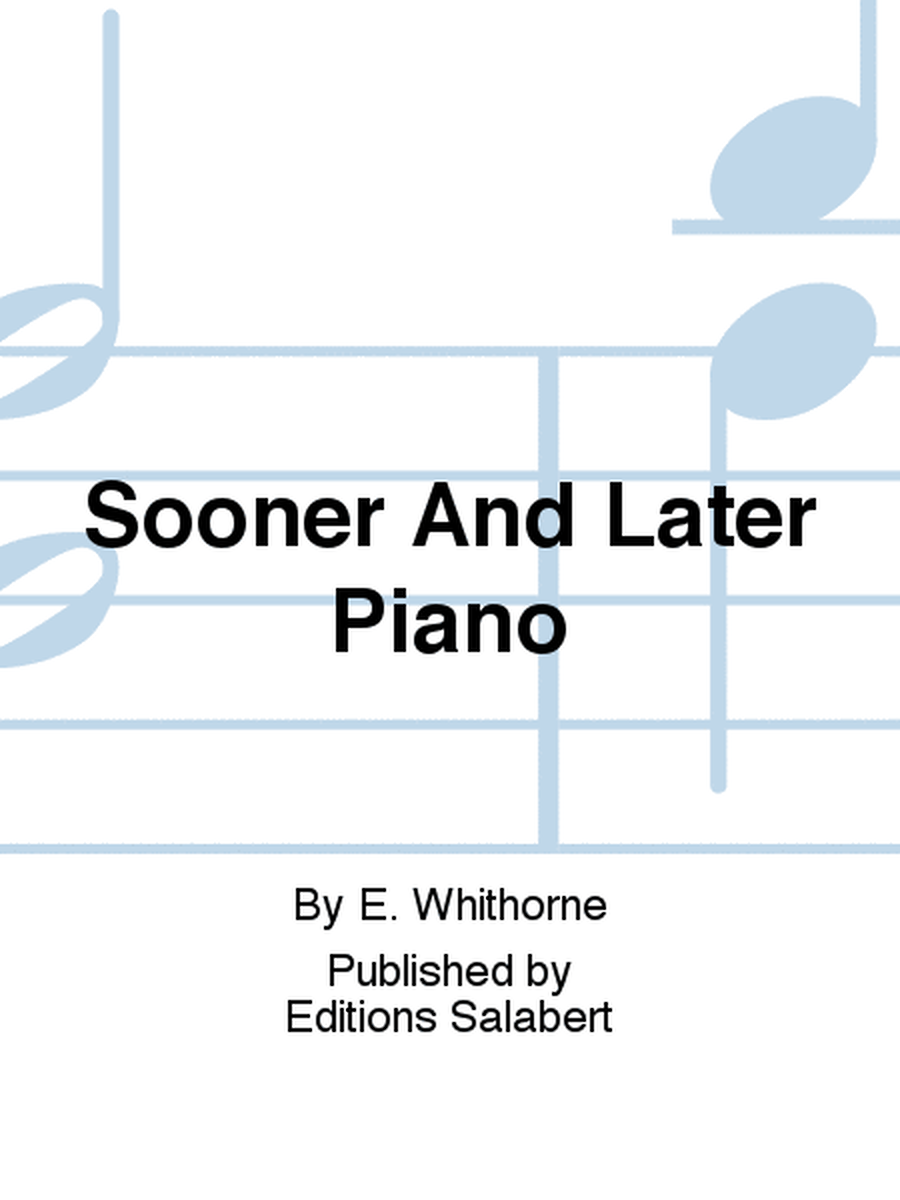 Sooner And Later Piano