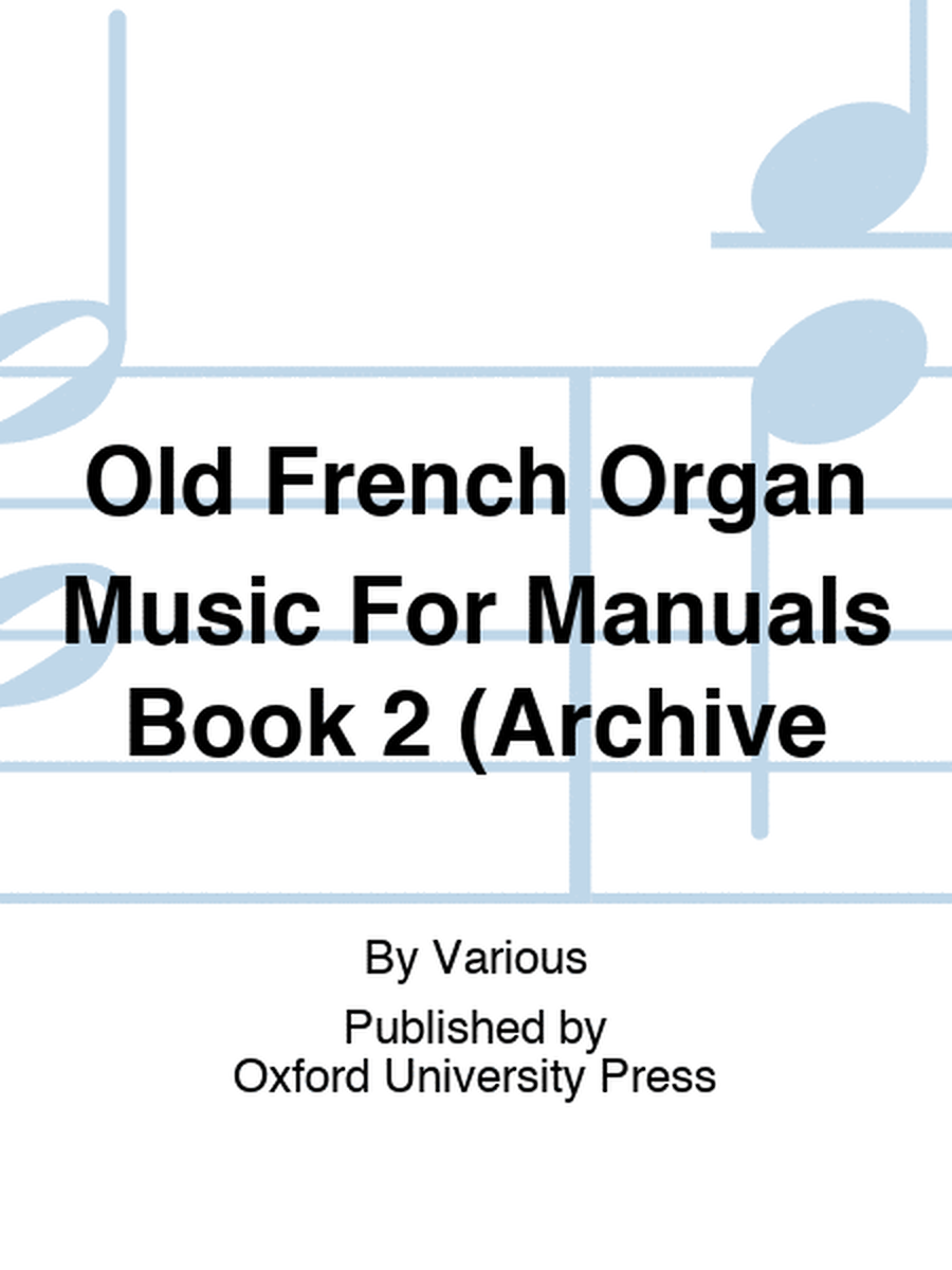Old French Organ Music For Manuals Book 2 (Archive