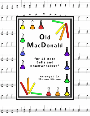 Old MacDonald Had a Farm (for 13-note Bells and Boomwhackers with Black and White Notes)