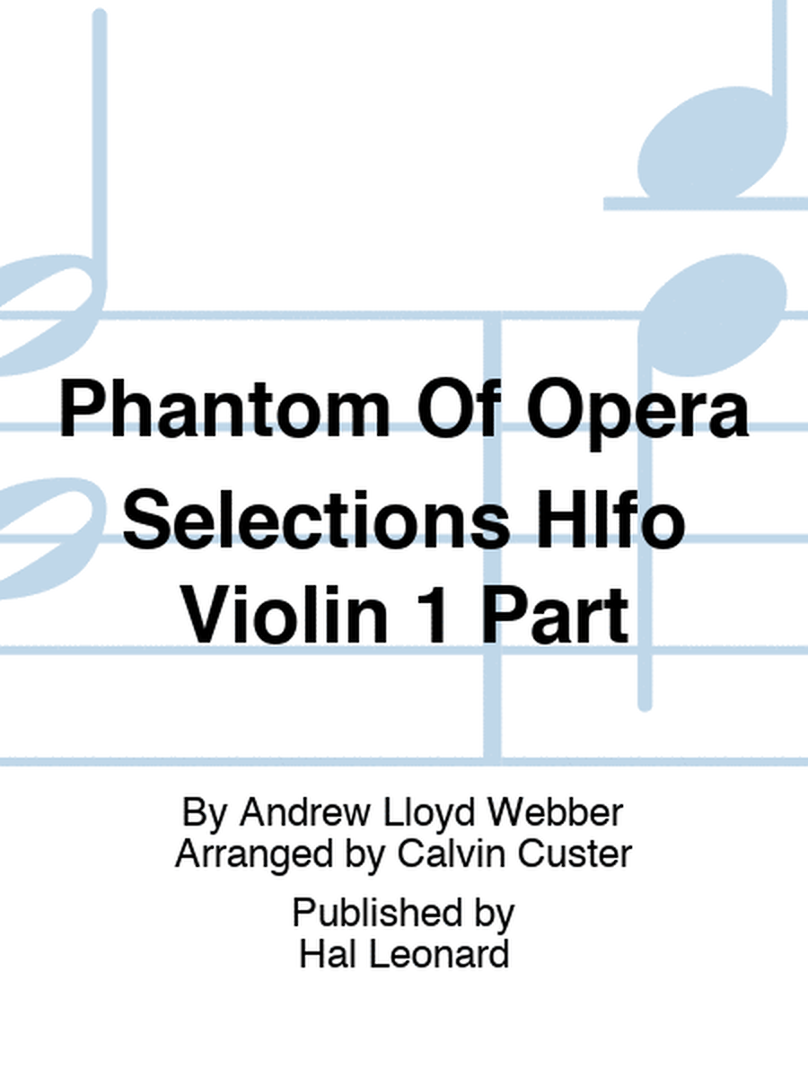 Phantom Of Opera Selections Hlfo Violin 1 Part