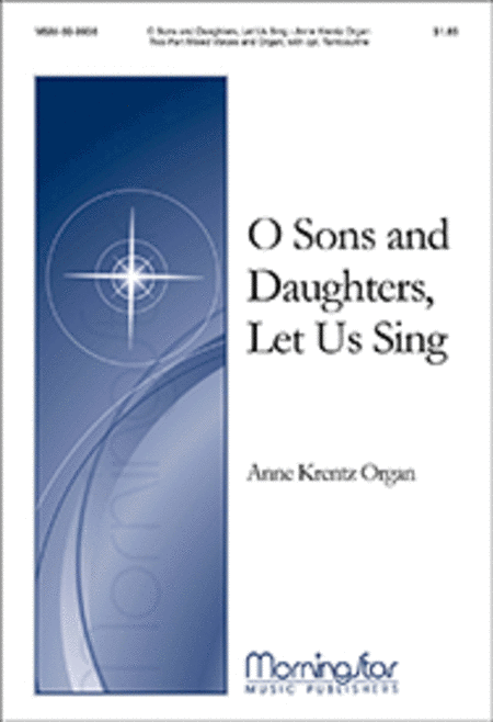 O Sons and Daughters, Let Us Sing