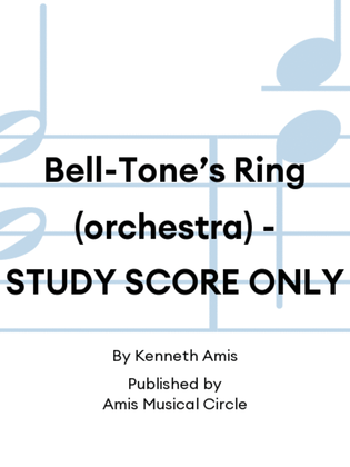 Bell-Tone’s Ring (orchestra) - STUDY SCORE ONLY