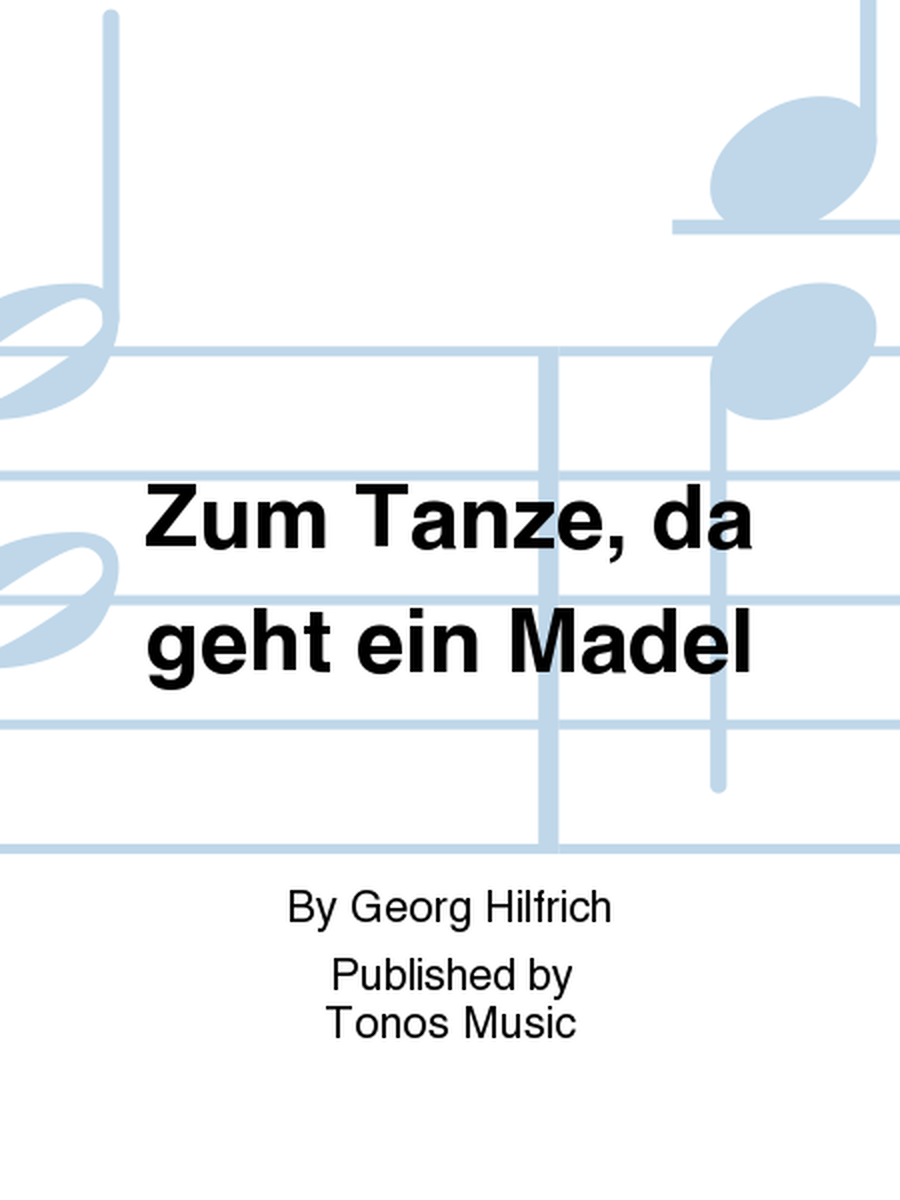 Zum Tanze, da geht ein Madel