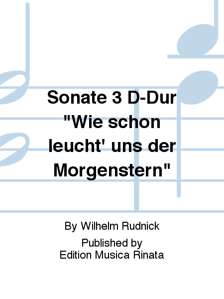 Sonate 3 D-Dur "Wie schon leucht