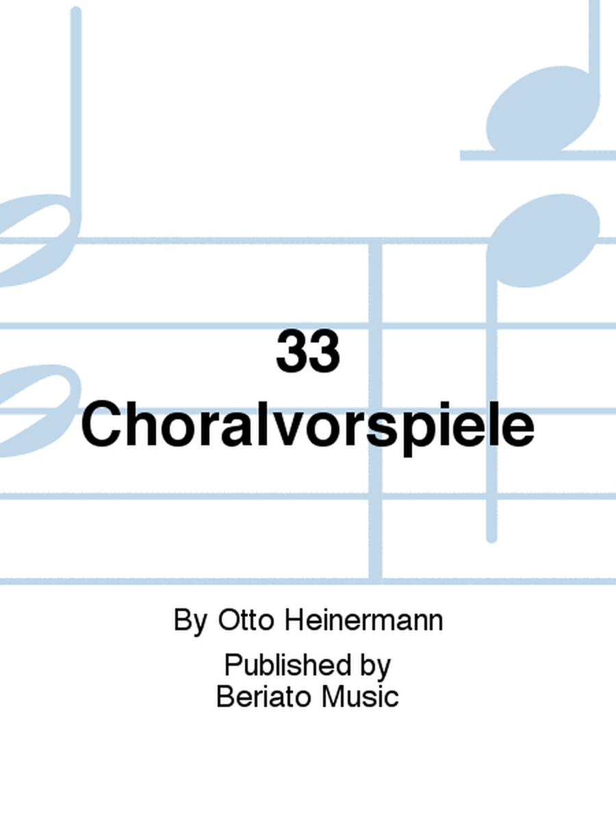 33 Choralvorspiele