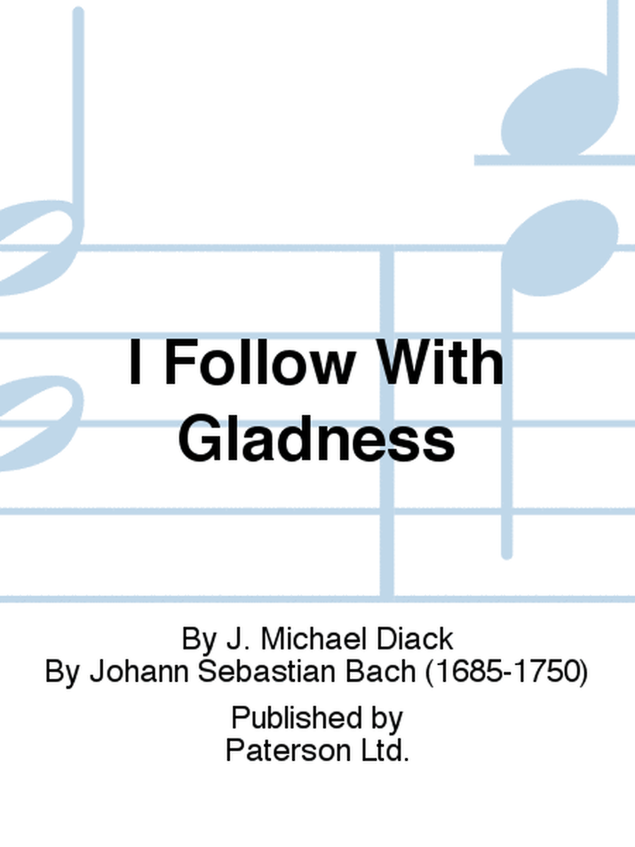 I Follow With Gladness