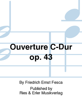 Ouverture C-Dur Op. 43