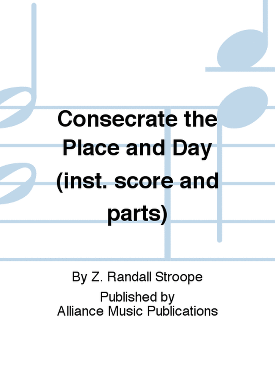 Concecrate the Place and Day (inst. score and parts)