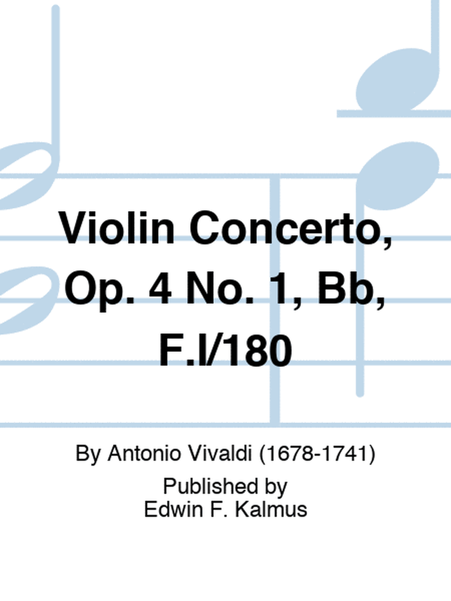 Violin Concerto, Op. 4 No. 1, Bb, F.I/180