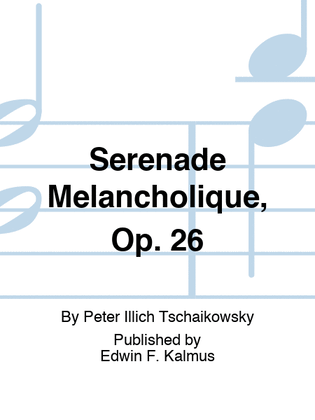 Book cover for Serenade Melancholique, Op. 26