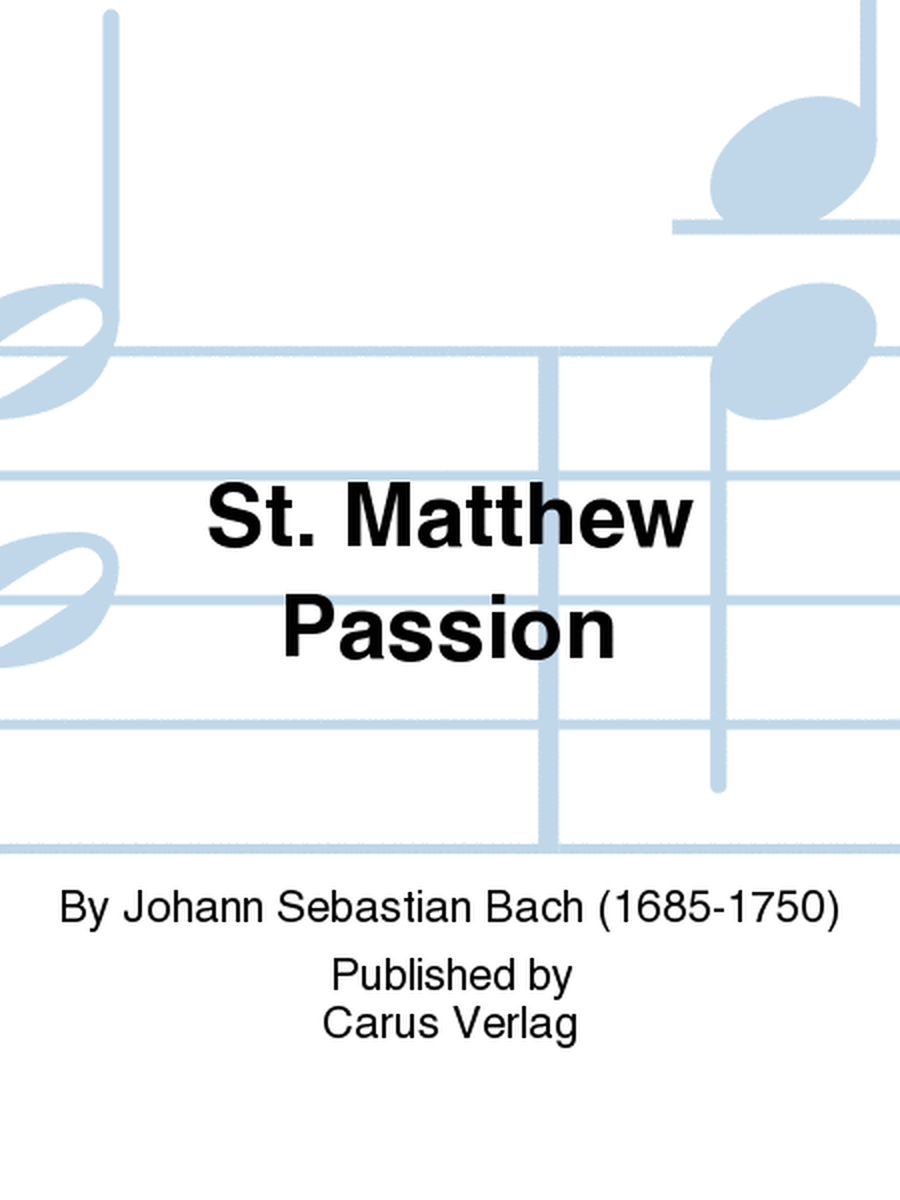 St. Matthew Passion (Matthaus-Passion)