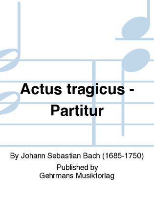 Book cover for Actus tragicus - Partitur