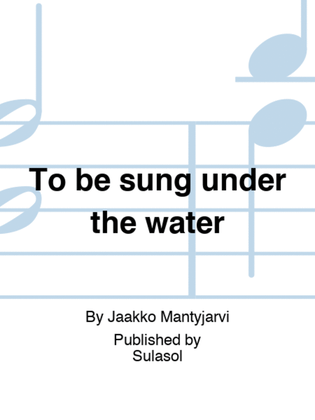 Book cover for To be sung under the water